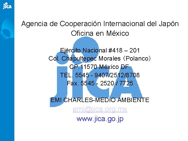 Agencia de Cooperación Internacional del Japón Oficina en México Ejército Nacional #418 – 201