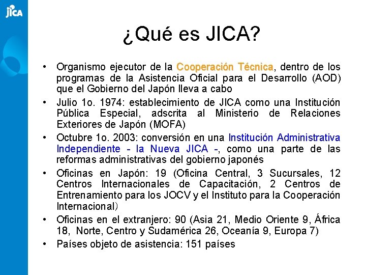 ¿Qué es JICA? • Organismo ejecutor de la Cooperación Técnica, Técnica dentro de los