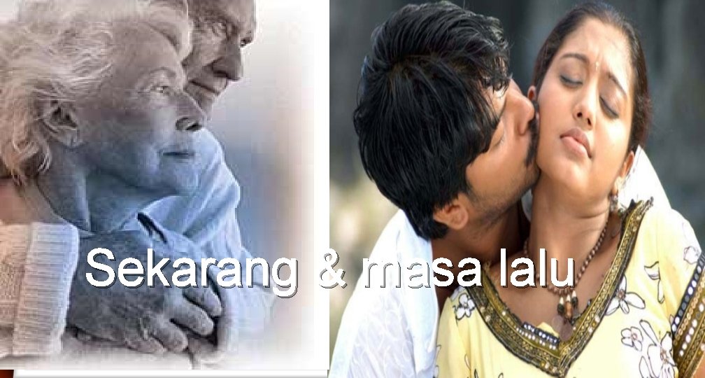 Sekarang & masa lalu Sekarang & masa lalu