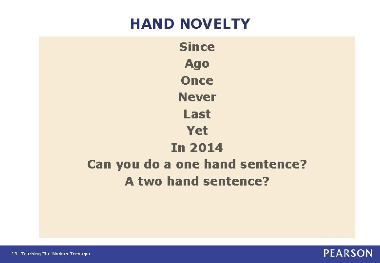 HAND NOVELTY Since Ago Once Never Last Yet In 2014 Can you do a