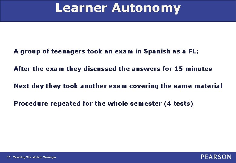 Learner Autonomy A group of teenagers took an exam in Spanish as a FL;