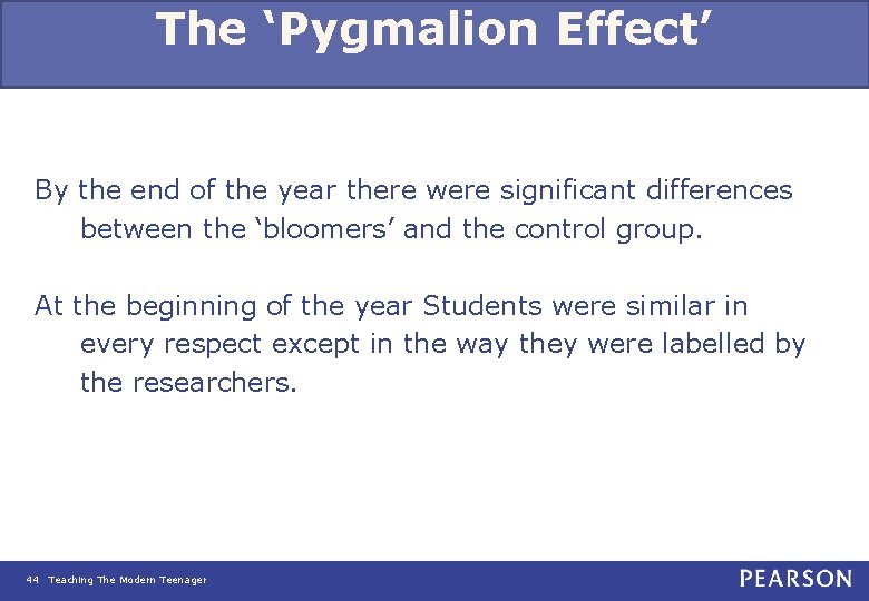 The ‘Pygmalion Effect’ By the end of the year there were significant differences between