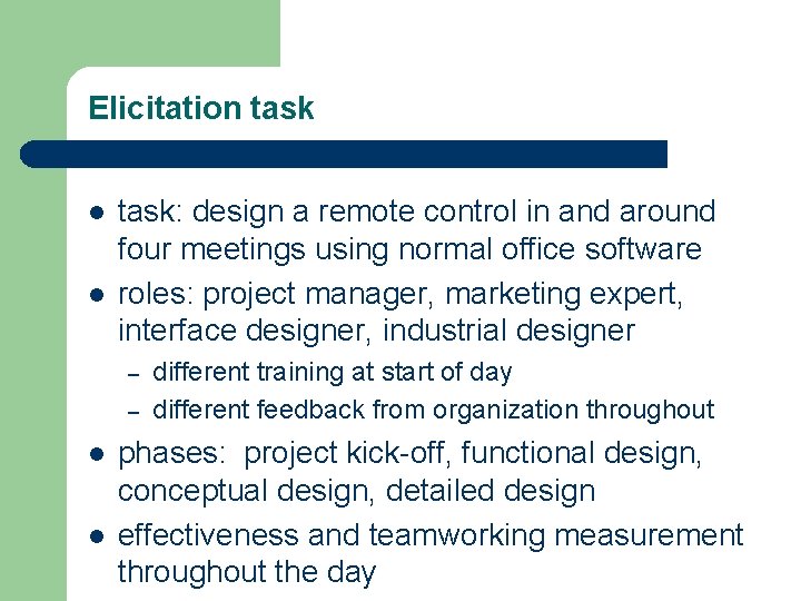 Elicitation task: design a remote control in and around four meetings using normal office