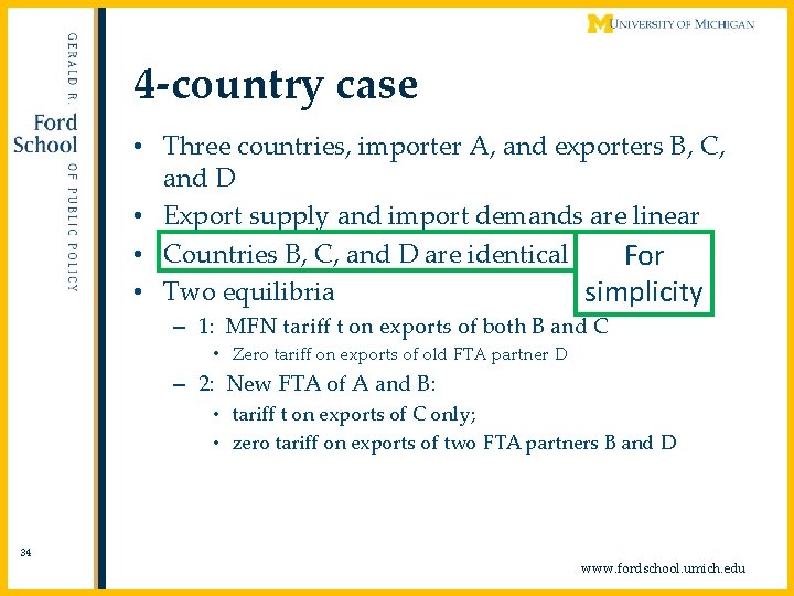 4 -country case • Three countries, importer A, and exporters B, C, and D