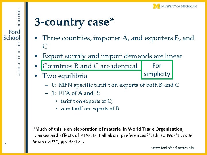 3 -country case* • Three countries, importer A, and exporters B, and C •