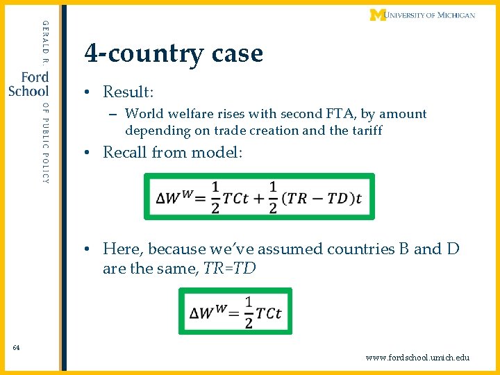 4 -country case • Result: – World welfare rises with second FTA, by amount