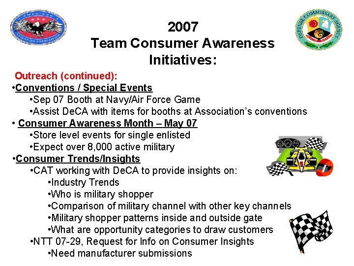 2007 Team Consumer Awareness Initiatives: Outreach (continued): • Conventions / Special Events • Sep