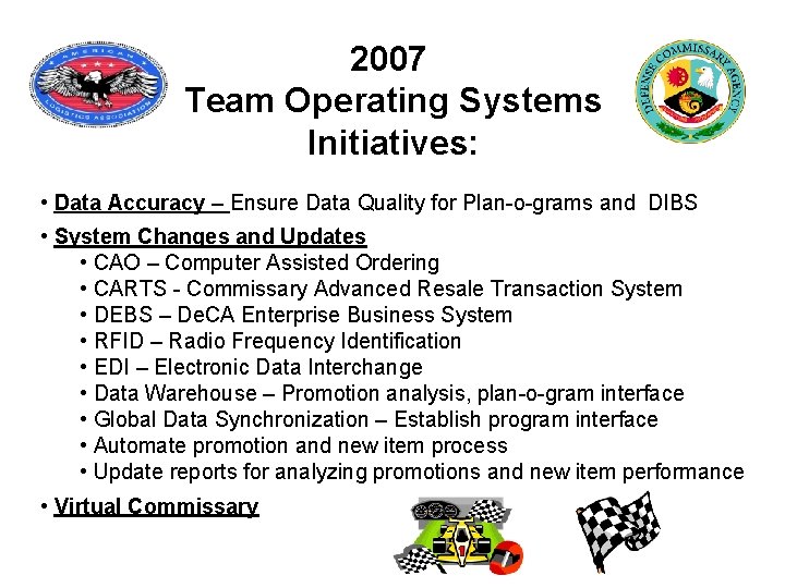 2007 Team Operating Systems Initiatives: • Data Accuracy – Ensure Data Quality for Plan-o-grams