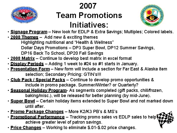 2007 Team Promotions Initiatives: • Signage Program – New look for EDLP & Extra