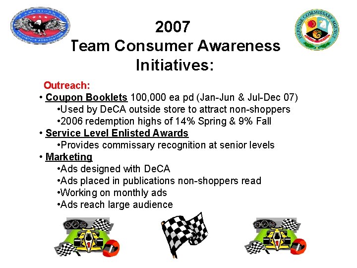 2007 Team Consumer Awareness Initiatives: Outreach: • Coupon Booklets 100, 000 ea pd (Jan-Jun