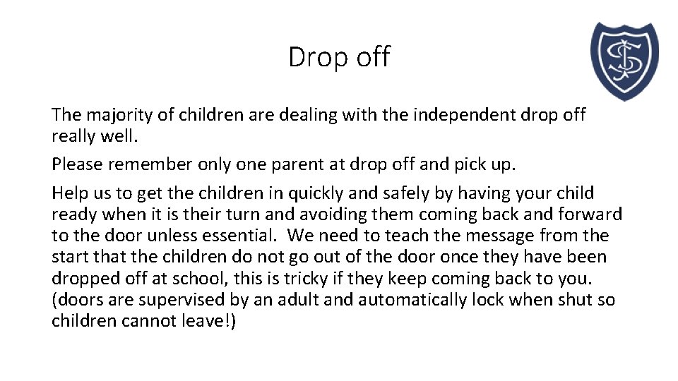 Drop off The majority of children are dealing with the independent drop off really