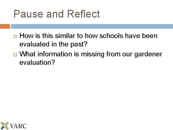 Pause and Reflect How is this similar to how schools have been evaluated in