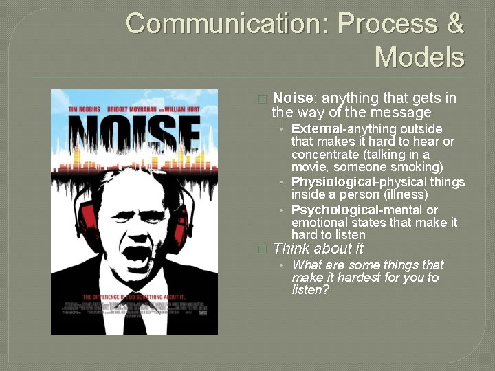 Communication: Process & Models � Noise: Noise anything that gets in the way of