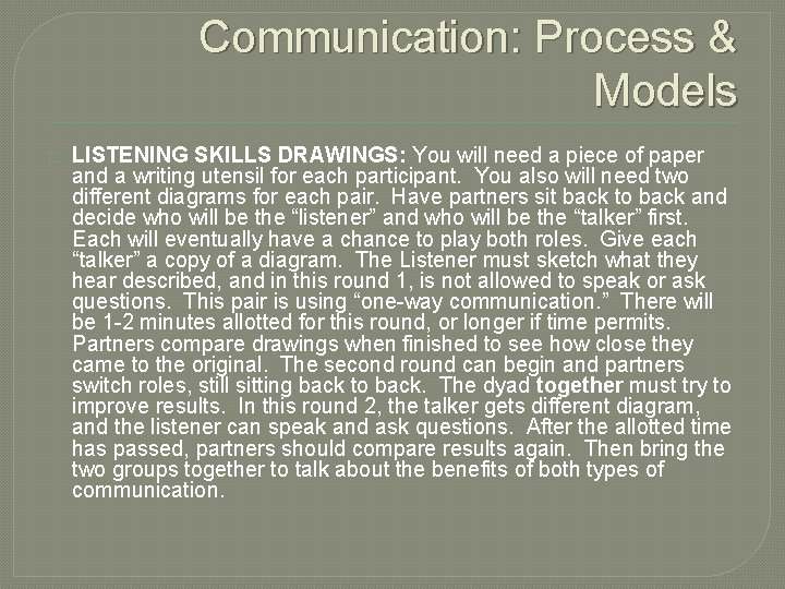 Communication: Process & Models � LISTENING SKILLS DRAWINGS: You will need a piece of