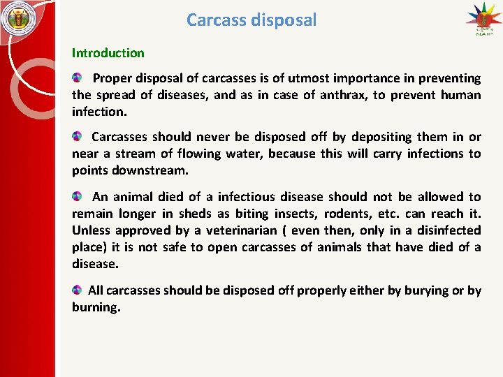 Carcass disposal Introduction Proper disposal of carcasses is of utmost importance in preventing the