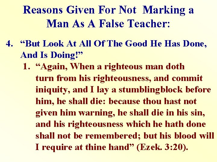 Reasons Given For Not Marking a Man As A False Teacher: 4. “But Look