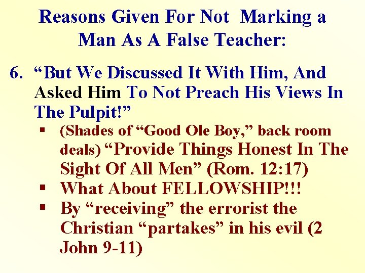 Reasons Given For Not Marking a Man As A False Teacher: 6. “But We