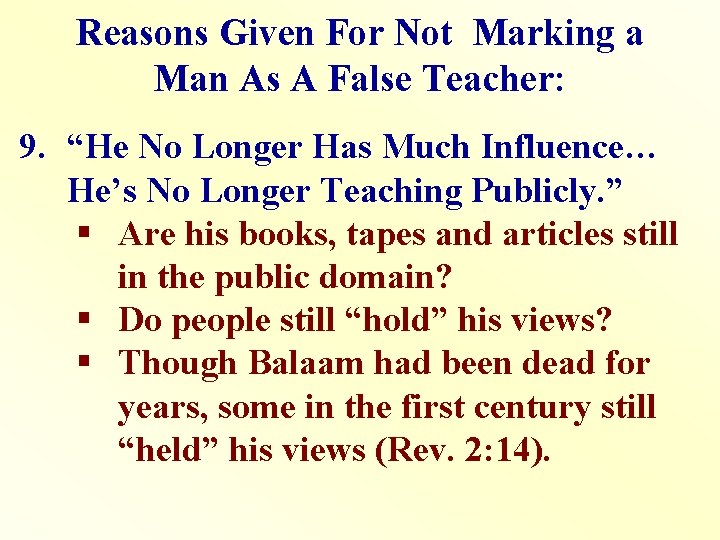Reasons Given For Not Marking a Man As A False Teacher: 9. “He No