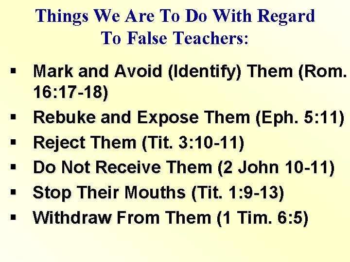 Things We Are To Do With Regard To False Teachers: § Mark and Avoid