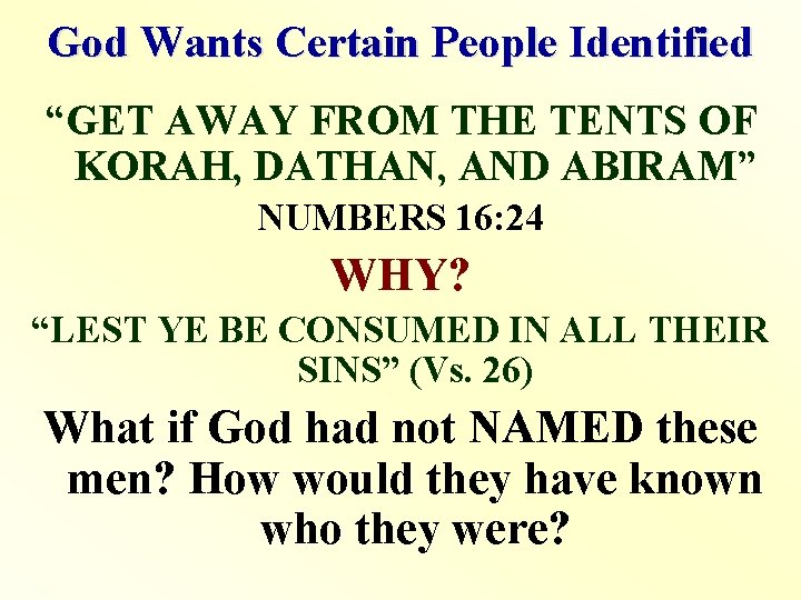God Wants Certain People Identified “GET AWAY FROM THE TENTS OF KORAH, DATHAN, AND