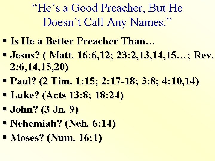 “He’s a Good Preacher, But He Doesn’t Call Any Names. ” § Is He