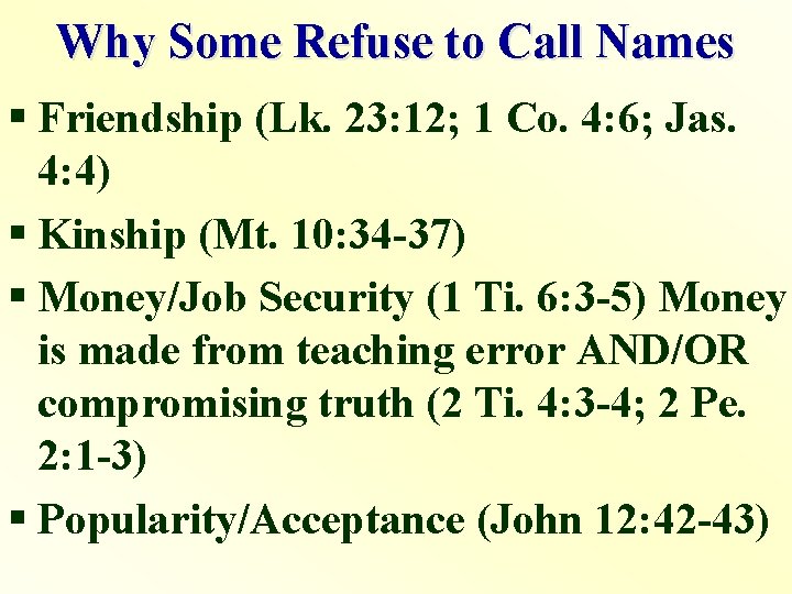 Why Some Refuse to Call Names § Friendship (Lk. 23: 12; 1 Co. 4:
