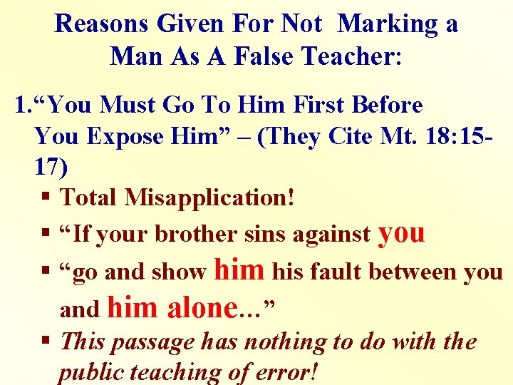 Reasons Given For Not Marking a Man As A False Teacher: 1. “You Must