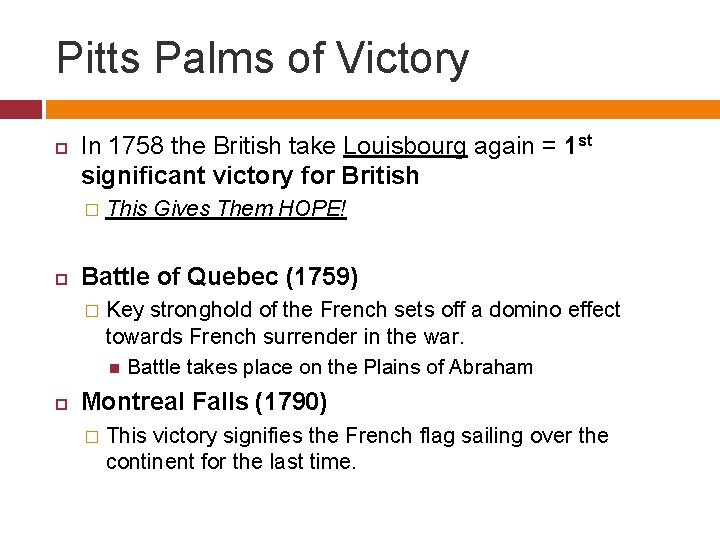 Pitts Palms of Victory In 1758 the British take Louisbourg again = 1 st