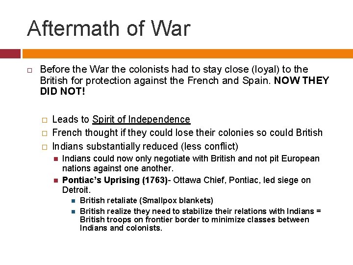 Aftermath of War Before the War the colonists had to stay close (loyal) to