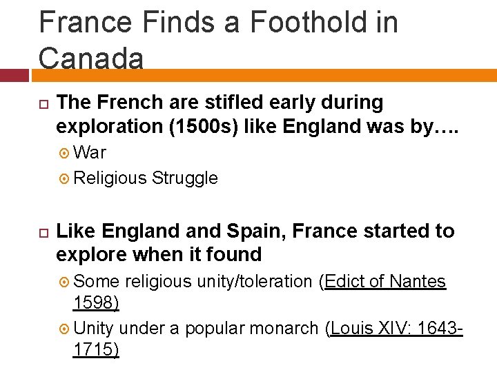 France Finds a Foothold in Canada The French are stifled early during exploration (1500