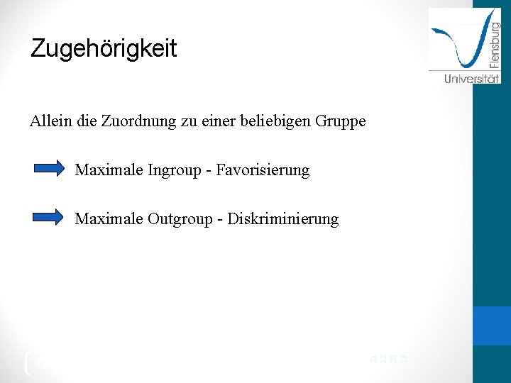 Zugehörigkeit Allein die Zuordnung zu einer beliebigen Gruppe Maximale Ingroup - Favorisierung 19 21.