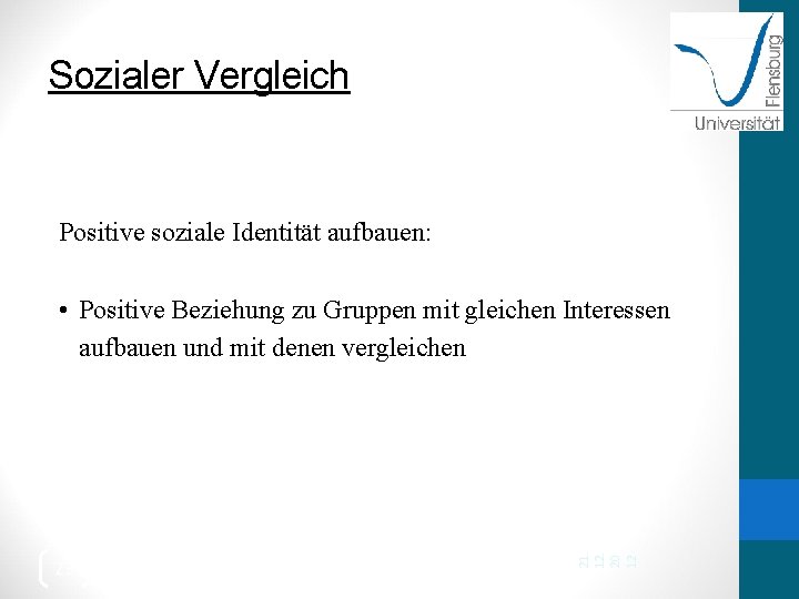 Sozialer Vergleich Positive soziale Identität aufbauen: 23 21. 12. 20 12 • Positive Beziehung