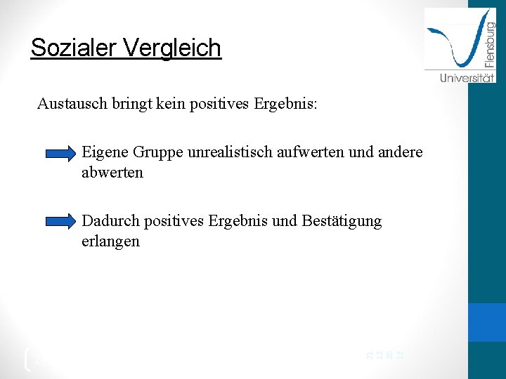 Sozialer Vergleich Austausch bringt kein positives Ergebnis: Eigene Gruppe unrealistisch aufwerten und andere abwerten