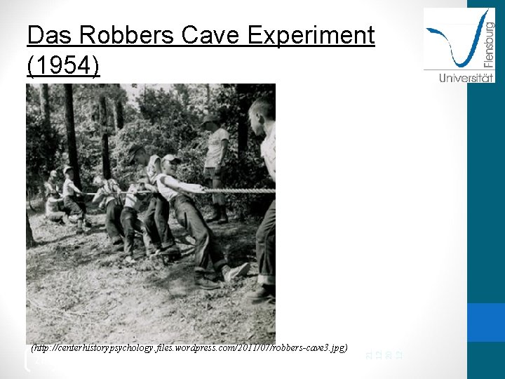 (http: //centerhistorypsychology. files. wordpress. com/2011/07/robbers-cave 3. jpg) 28 21. 12. 20 12 Das Robbers