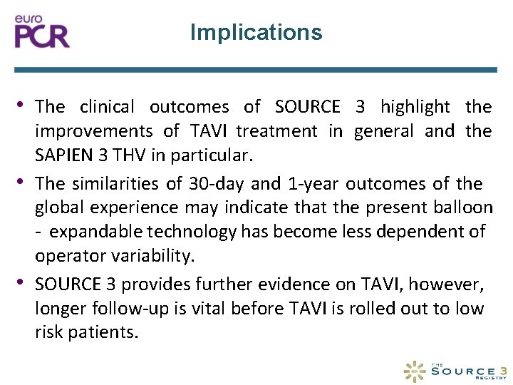 Implications • The clinical outcomes of SOURCE 3 highlight the • • improvements of