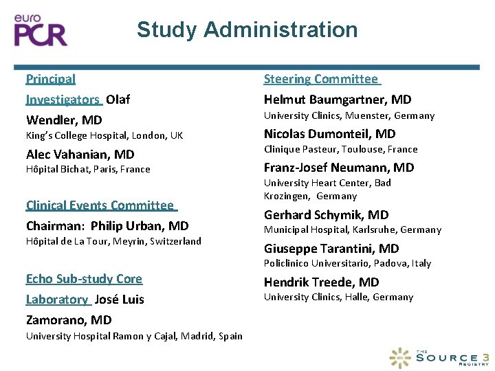 Study Administration Principal Steering Committee Investigators Olaf Wendler, MD Helmut Baumgartner, MD King’s College