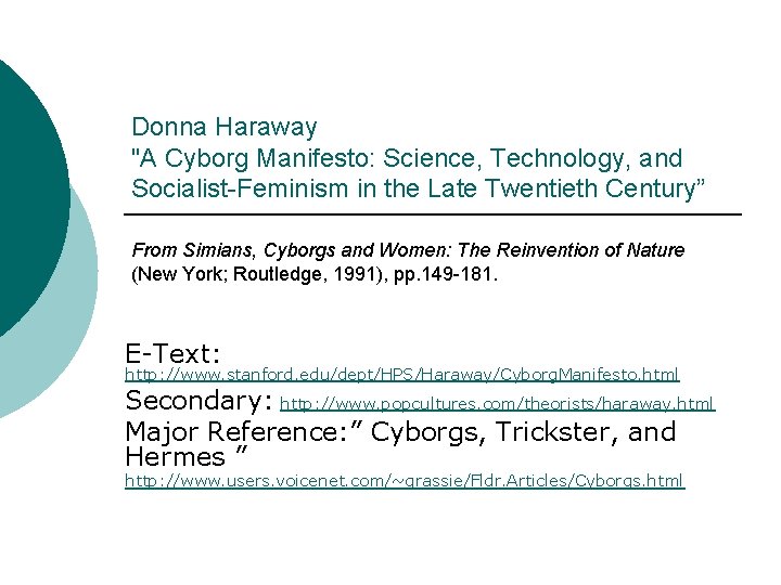 Donna Haraway "A Cyborg Manifesto: Science, Technology, and Socialist-Feminism in the Late Twentieth Century”