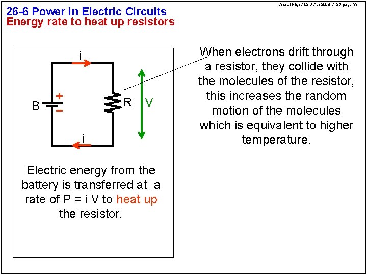 26 -6 Power in Electric Circuits Energy rate to heat up resistors i R