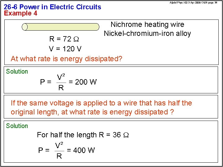 Aljalal-Phys. 102 -3 Apr 2008 -Ch 26 -page 36 26 -6 Power in Electric