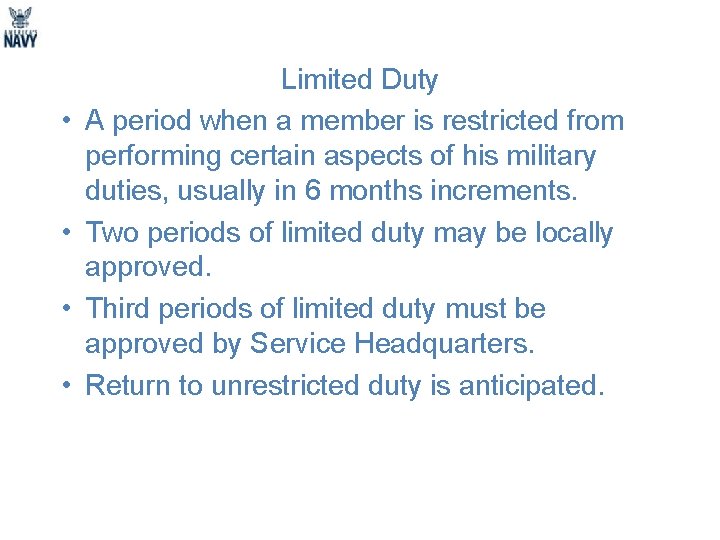  • • Limited Duty A period when a member is restricted from performing