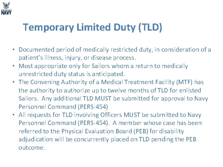 Temporary Limited Duty (TLD) • Documented period of medically restricted duty, in consideration of