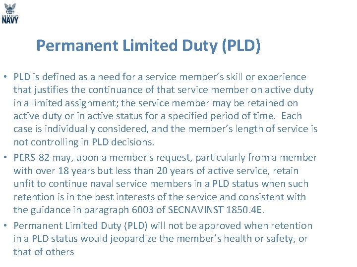 Permanent Limited Duty (PLD) • PLD is defined as a need for a service
