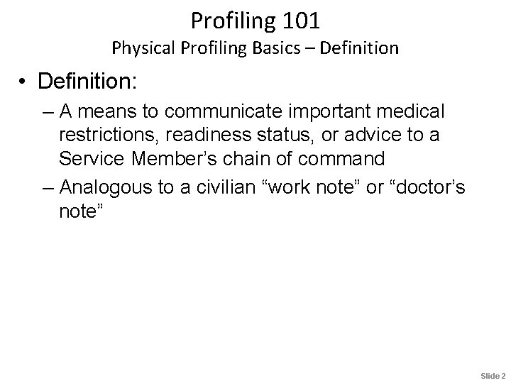 Profiling 101 Physical Profiling Basics – Definition • Definition: – A means to communicate