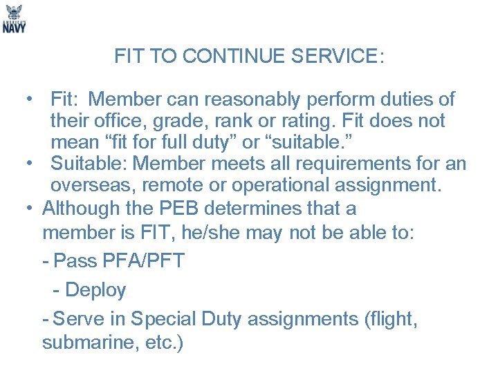 FIT TO CONTINUE SERVICE: • Fit: Member can reasonably perform duties of their office,