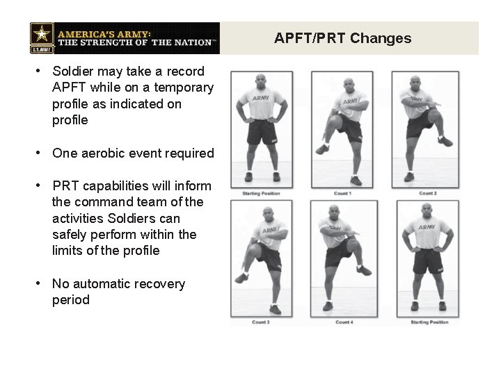 APFT/PRT Changes • Soldier may take a record APFT while on a temporary profile