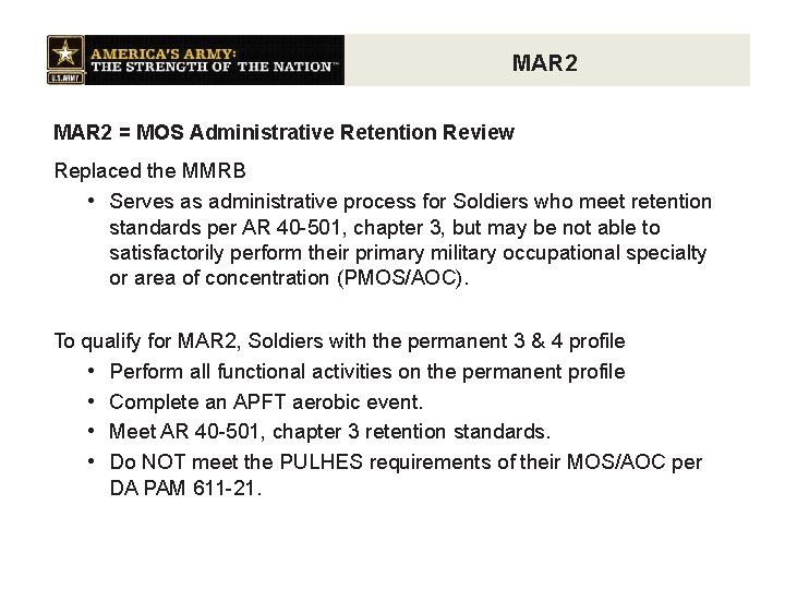 MAR 2 = MOS Administrative Retention Review Replaced the MMRB • Serves as administrative
