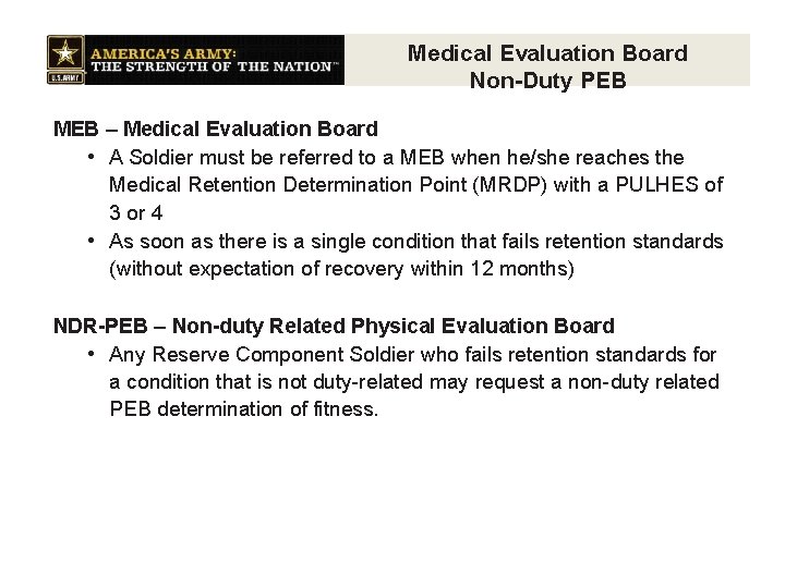 Medical Evaluation Board Non-Duty PEB MEB – Medical Evaluation Board • A Soldier must