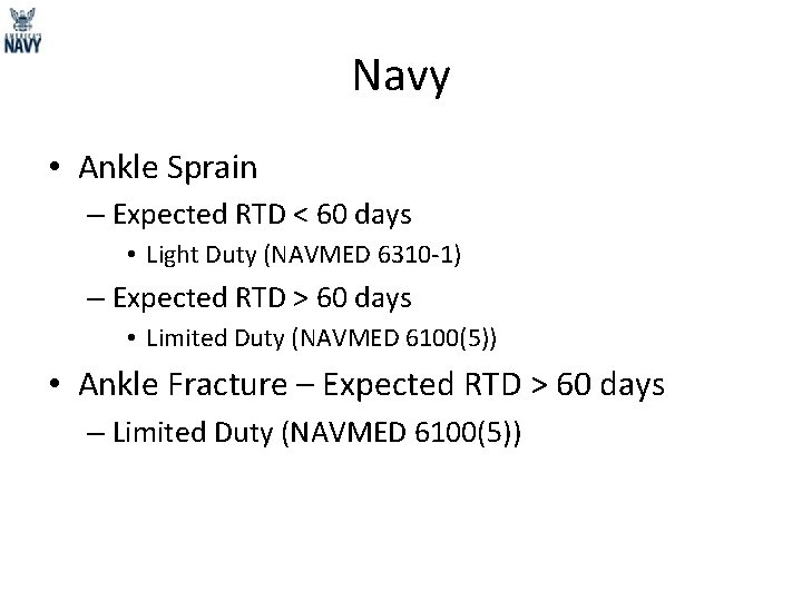 Navy • Ankle Sprain – Expected RTD < 60 days • Light Duty (NAVMED