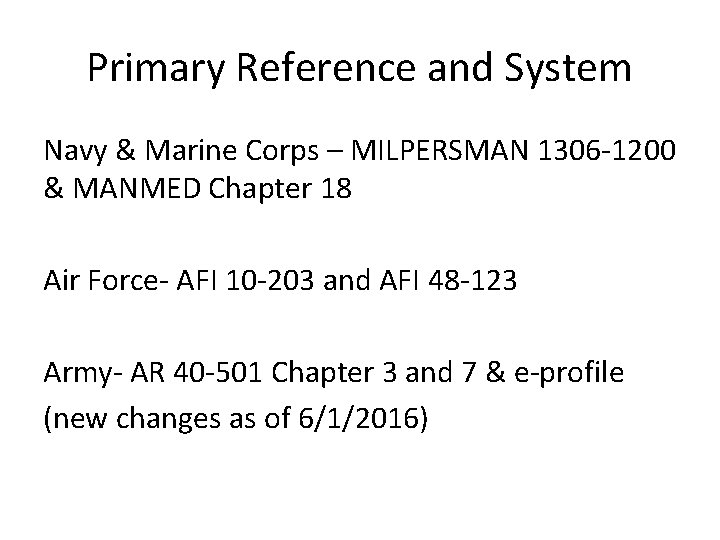 Primary Reference and System Navy & Marine Corps – MILPERSMAN 1306 -1200 & MANMED