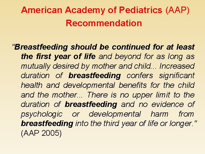  American Academy of Pediatrics (AAP) Recommendation "Breastfeeding should be continued for at least